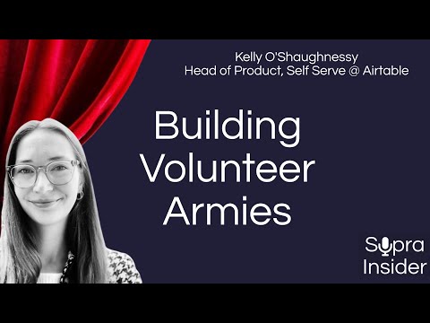 Building Volunteer Armies with Kelly O'Shaughnessy (Airtable, Uber)