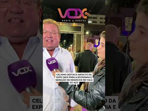 EXPO INOX 🚨 CELINHO DESTACA EMPREGOS, NEGÓCIOS E DESENVOLVIMENTO! #ExpoInox #Timóteo #VOX97fm