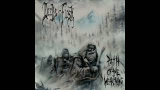 Deeds of Flesh - Indigenous to the Appalling (Mutinous Human) / Lustmord / Path of the Weakening