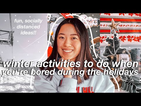 50+ WINTER ACTIVITIES TO DO WHEN YOU'RE BORED DURING THE HOLIDAYS