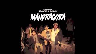 Mandragora - Escapar & Bailar