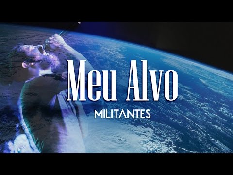 Militantes - Meu Alvo (Lyric Video)