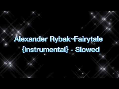 Alexander Rybak~Fairytale {Instrumental} - Slowed