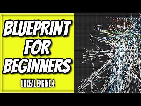 Unreal Engine 4 Blueprint Tutorial for BEGINNERS