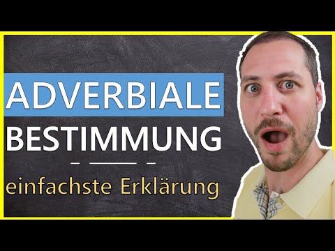 Was ist eine adverbiale Bestimmung? | Adverbiale Bestimmungen einfach erklärt