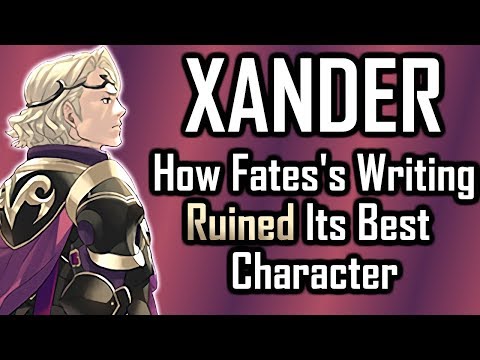Xander: How Fire Emblem Fates' Writing Ruined Its Best Character. (1/2) [Support Science #7]