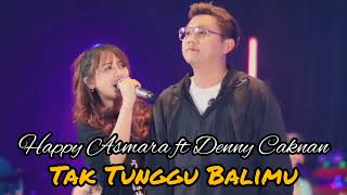 Download lagu HAPPY ASMARA FT DENNY CAKNAN - TAK TUNGGU BALIMU || #happyasmara #dennycaknan mp3