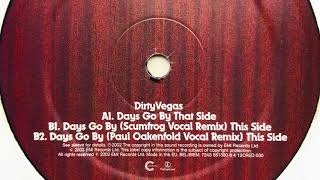 Dirty Vegas • Days Go By (Paul Oakenfold Vocal Remix)