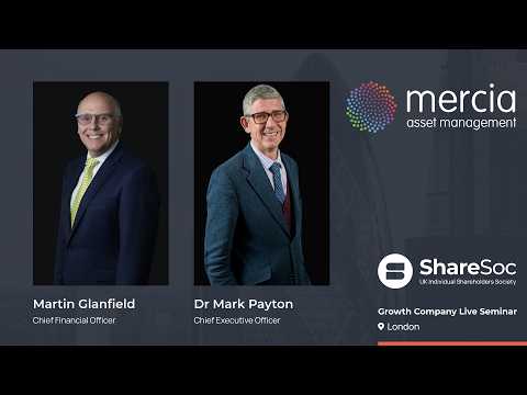 Mercia Asset Management PLC (MERC) Growth Company Seminar - Dr Mark Payton & Martin Glanfield
