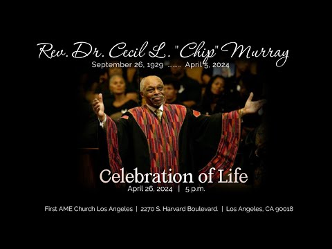 Friday, April 26 2024 Wake Celebration for Reverend Cecil L. "Chip" Murray