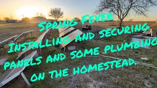 Solar Vlog #4-2025 - Spring Fever fixing panels and plumbing around the homestead.
