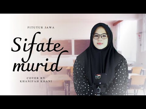 SIFATE MURID INGKANG BAGUS - Khanifah Khani