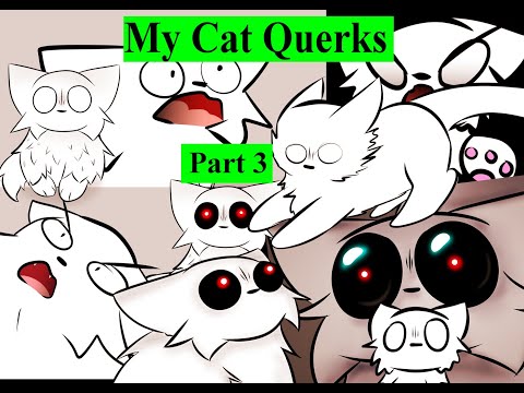 My Cat's Quirks Part3 | TW Jumpscare