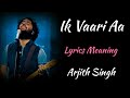 IK VAARI AA LYRICS MEANING ARJITH SINGH