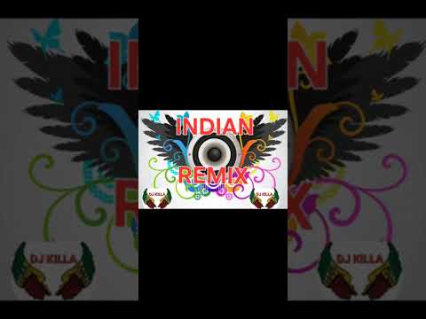 INDIAN REMIX ☆☆DJ KILLA☆☆