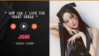 Download lagu How Can I Love the Heart Break | Cover Jisoo #Blackpink #Jisoo mp3 Download lagu How Can I Love the Heart Break | Cover Jisoo #Blackpink #Jisoo mp3