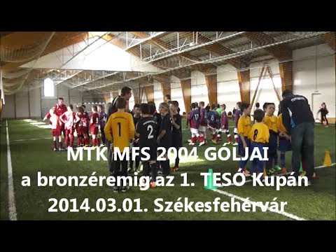 MTK MFS 2004 GÓLJAI a bronzéremig az 1. TESÓ Kupán 2014.03.01. Szfvár