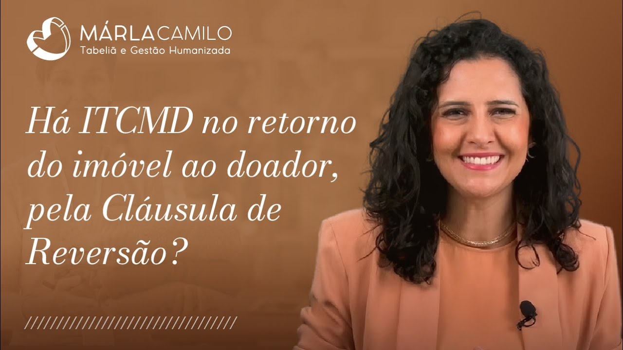 HÁ ITCMD NO RETORNO DO IMÓVEL AO DOADOR PELA CLÁUSULA DE REVERSÃO?