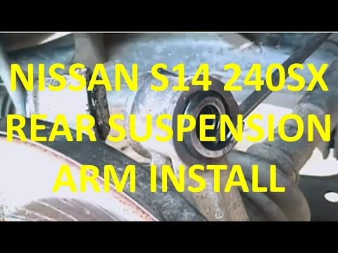 Replacing the 240sx S14 Rear Suspension Arms