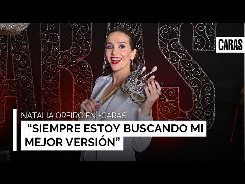Natalia Oreiro: “I’m always looking for my best version”