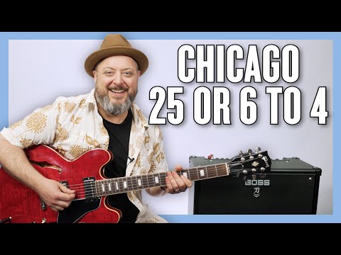 Chicago 25 Or 6 To 4 Guitar Lesson + Tutorial