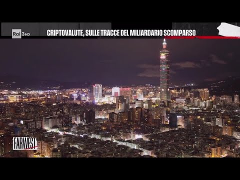 Criptovalute, sulle tracce del miliardario scomparso - FarWest 17/05/2025
