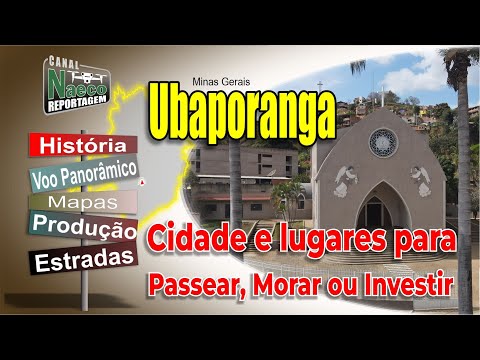 Ubaporanga, MG – História, referencias geográficas, econômicas e sociais.
