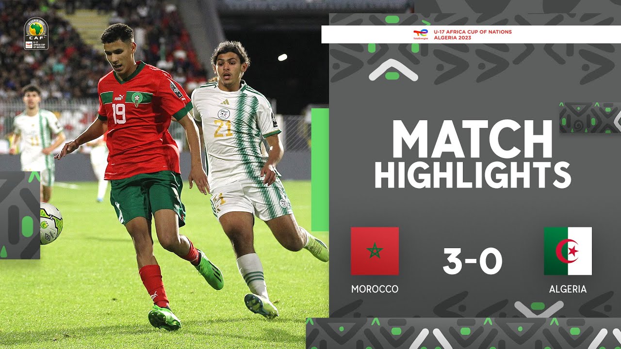 Coupe d’Afrique des Nations U17 Algérie 2023 | Maroc 3-0 Algérie