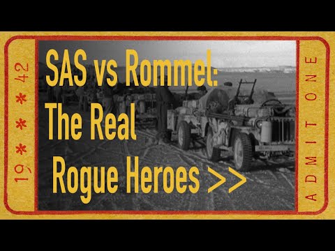 SAS vs Rommel: The Real Rogue Heroes