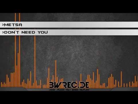 Met5a ft. StephanieKay - Don't Need You [HD]