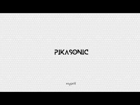 PIKASONIC - Myself