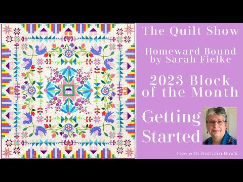 TheQuiltShow.com Block of the Month 2023 - Homeward Bound - Getting Started