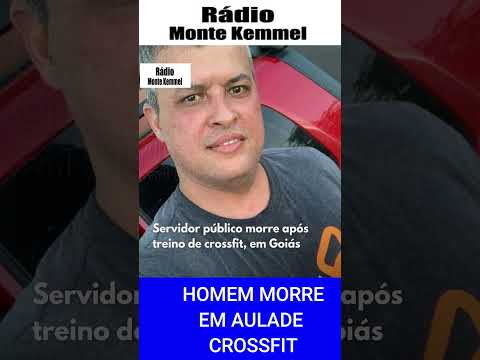 HOMEM DE  49 ANOS ANOS PERDE A VIDA APÓS AULA DE  CROSSFIT  EM GOIÁS - ITAGUARI