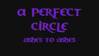 A Perfect Circle- Ashes To Ashes.wmv