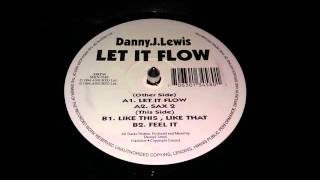 Danny J. Lewis - Like This, Like That