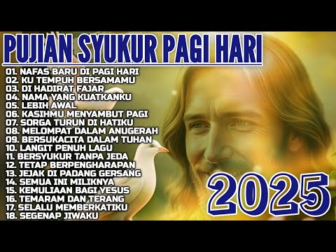 FULL ALBUM ROHANI • PUJIAN SYUKUR PAGI HARI • ROHANI SAAT TEDUH PAGI HARI
