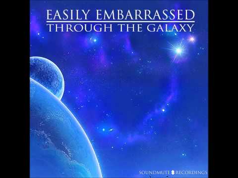 Easily Embarrassed - Through The Galaxy [Full EP]