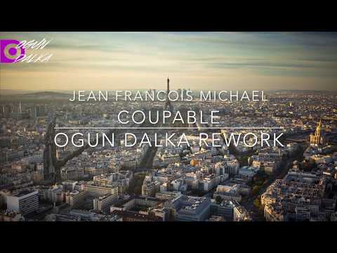 Jean Francois Michael - Coupable (Ogun Dalka Rework)