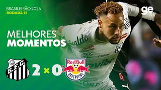 SANTOS 2 X 0 BRAGANTINO | MELHORES MOMENTOS | 15ª RODADA BRASILEIRÃO 2026 | ge.globo