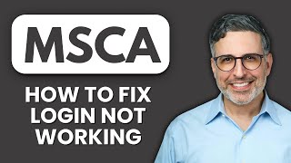 Fix MSCA Login Not Working 🔐 Troubleshoot Access Issues And Sign In To Your Account Easily