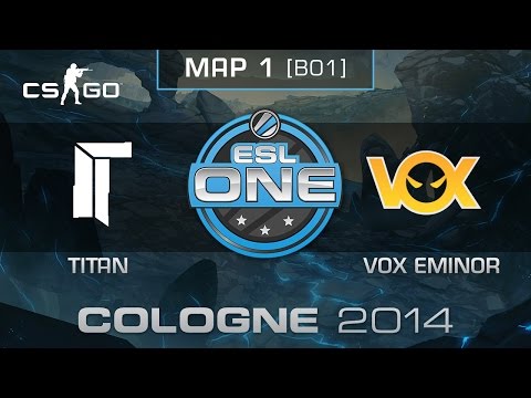 Titan vs. Vox Eminor - ESL One Cologne 2014 - Group D - CS:GO
