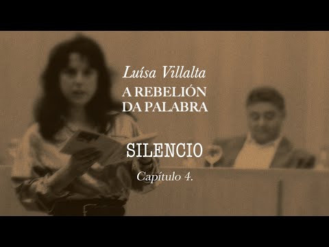 Vídeo: Luísa Villalta: a rebelión da palabra. Capítulo 4. Silencio