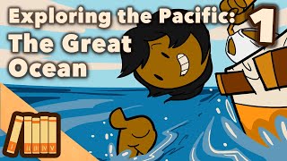 Exploring the Pacific - The Great Ocean - Extra History - #1