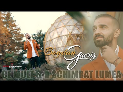 Bogdan Gavris - Ce mult s-a schimbat lumea || Official Video
