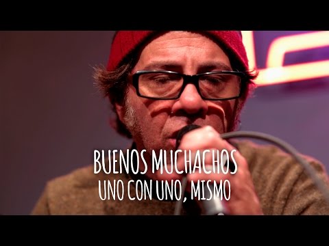 Buenos Muchachos - Uno con Uno, Mismo // Tape Sessions