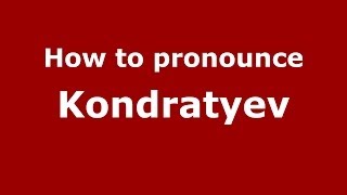 How to pronounce Kondratyev