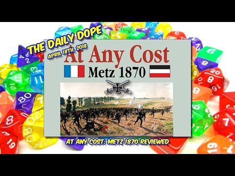 At Any Cost: Metz 1870 How to Play and Review on The Daily Dope #84