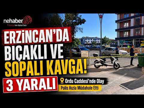 Erzincan'da bıçaklı ve sopalı kavga: 3 yaralı