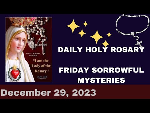 Daily Holy Rosary - Friday 29th December - Sorrowful Mysteries