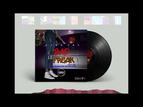 King Cal - Bad Lil Freak
